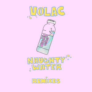 Dengarkan Naughty Water (Chapter & Verse Remix) lagu dari Volac dengan lirik