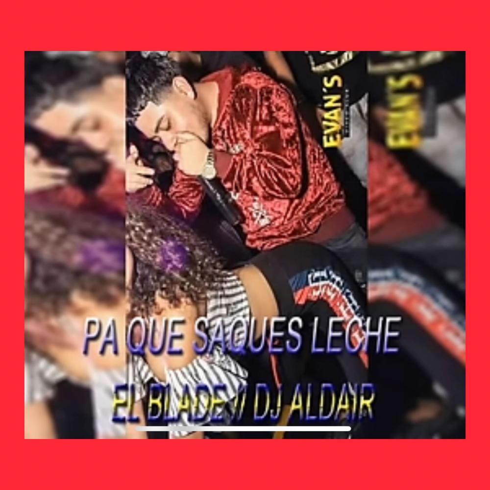 PA QUE SAQUES LECHE MIX