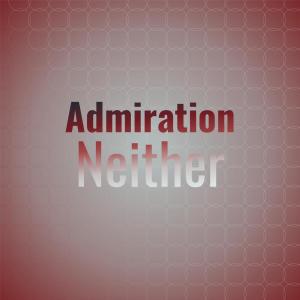 Admiration Neither dari Various