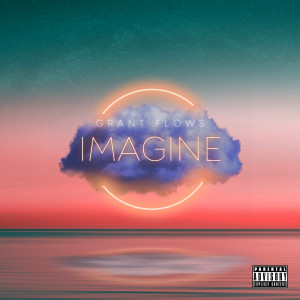Dengarkan Imagine (Explicit) lagu dari Grant Flows dengan lirik