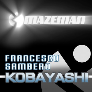 Listen to Kobayashi (Original Mix) song with lyrics from Francesco Sambero