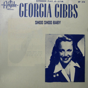 Georgia Gibbs的专辑Shoo Shoo Baby