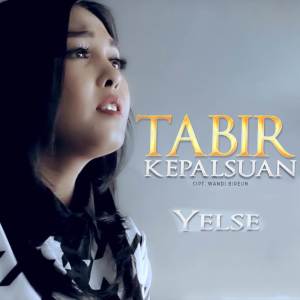 收听Yelse的Tabir Kepalsuan歌词歌曲