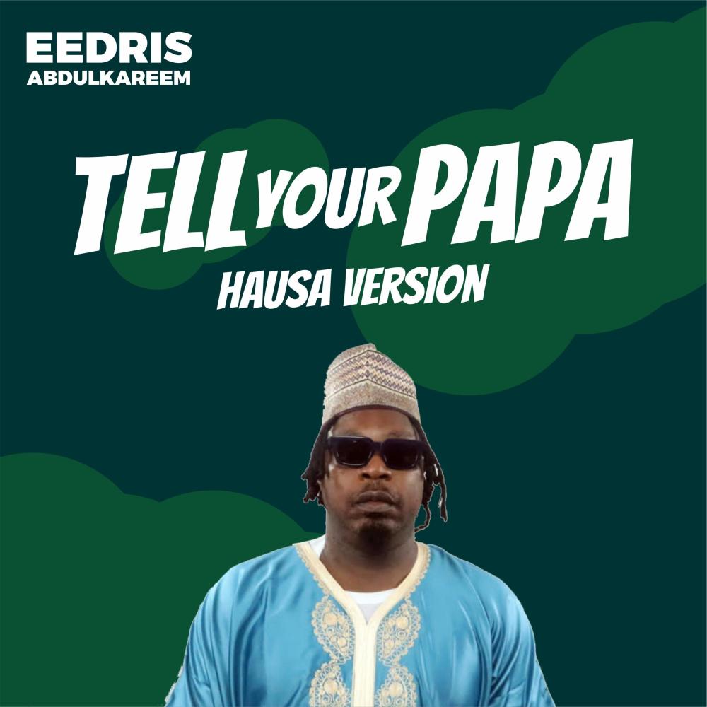 Tell your papa hausa (Special Version)
