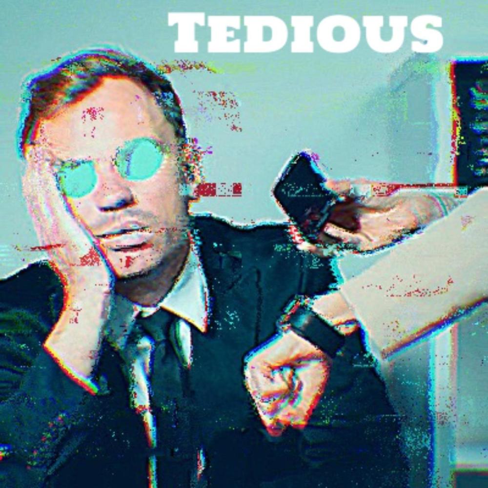 tedious (Explicit)