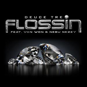 ดาวน์โหลดและฟังเพลง Flossin (feat. Von Won & Nebu) พร้อมเนื้อเพลงจาก Deuce Tre