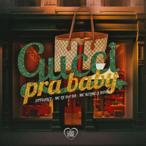Gucci pra Baby (Explicit) dari MC LK DA BR