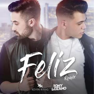 ดาวน์โหลดและฟังเพลง Feliz (Remix) พร้อมเนื้อเพลงจาก Kevin Rivas