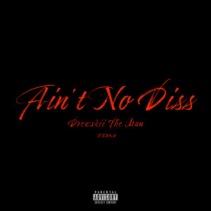 Album Ain't No Diss (Explicit) from Drewskii The Man