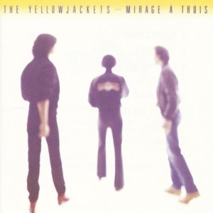 Album Mirage A Trois from Yellowjackets