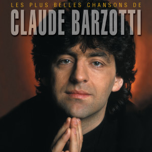 Claude Barzotti的專輯Les plus belles chansons de Claude Barzotti