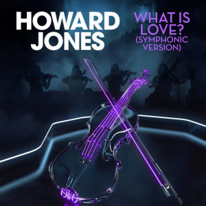 ดาวน์โหลดและฟังเพลง What Is Love? (Symphonic Version) พร้อมเนื้อเพลงจาก Howard Jones