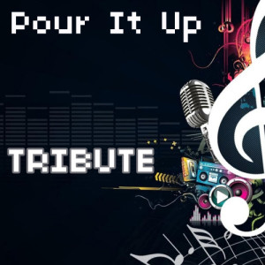Tribute Team的專輯Pour It Up (Tribute to Rihanna) [Instrumental] - Single