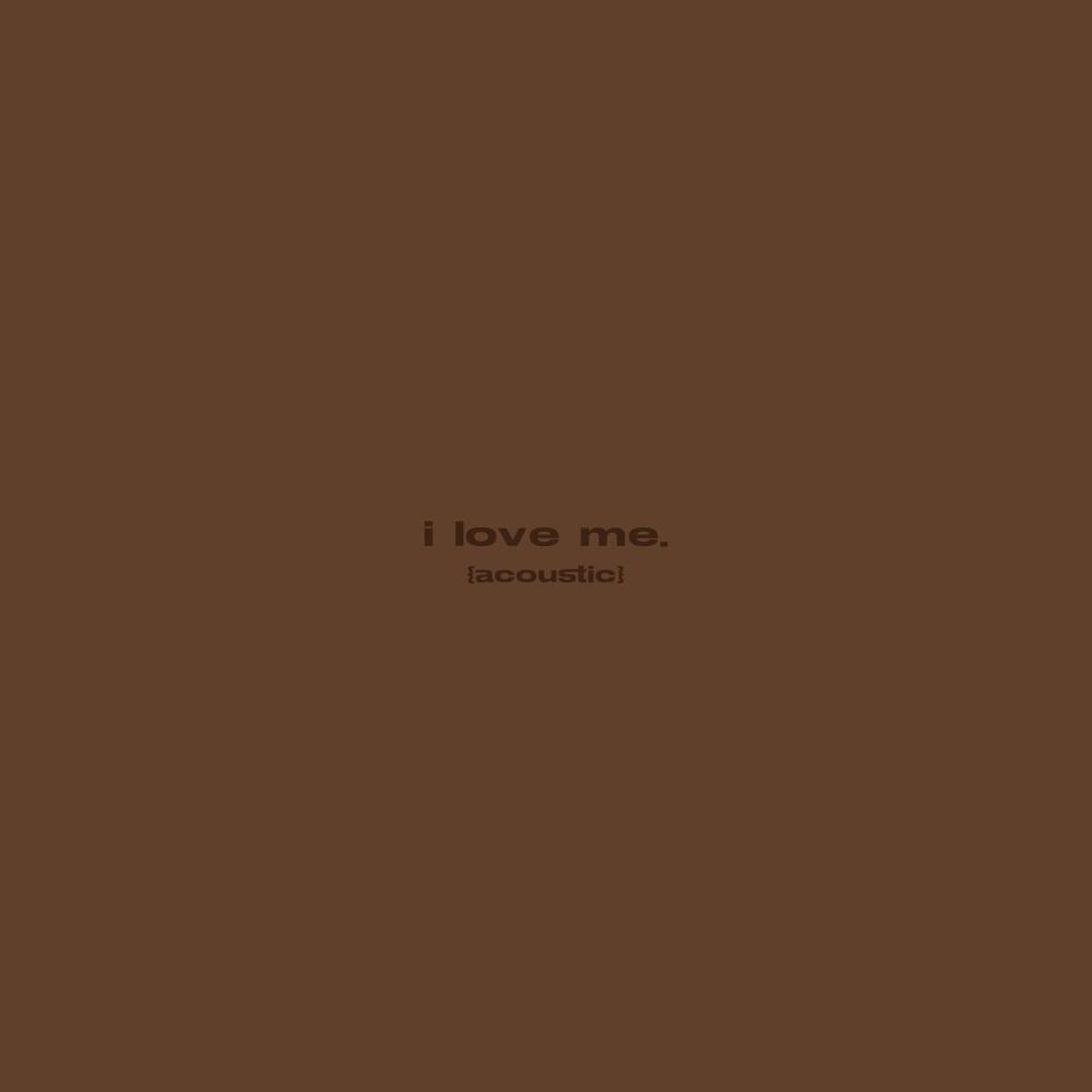 I Love Me! (Acoustic Version)