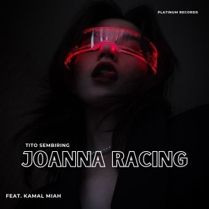收听TITO SEMBIRING的JOANA RACING歌词歌曲