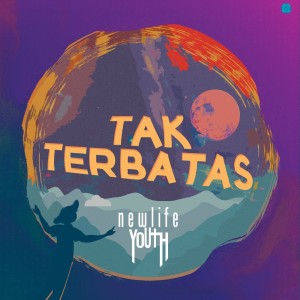 Dengarkan Tak Terbatas lagu dari Newlife Youth dengan lirik