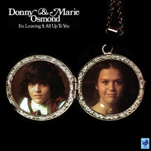 Donny & Marie Osmond的專輯I'm Leaving It All Up To You