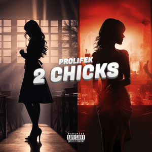 Album 2 Chicks (Explicit) from Prolifek