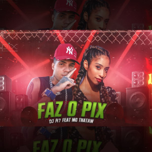 DJ A7的專輯Faz o Pix (Explicit)