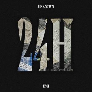 Unkn?wn的專輯24H (feat. Emi) (Explicit)