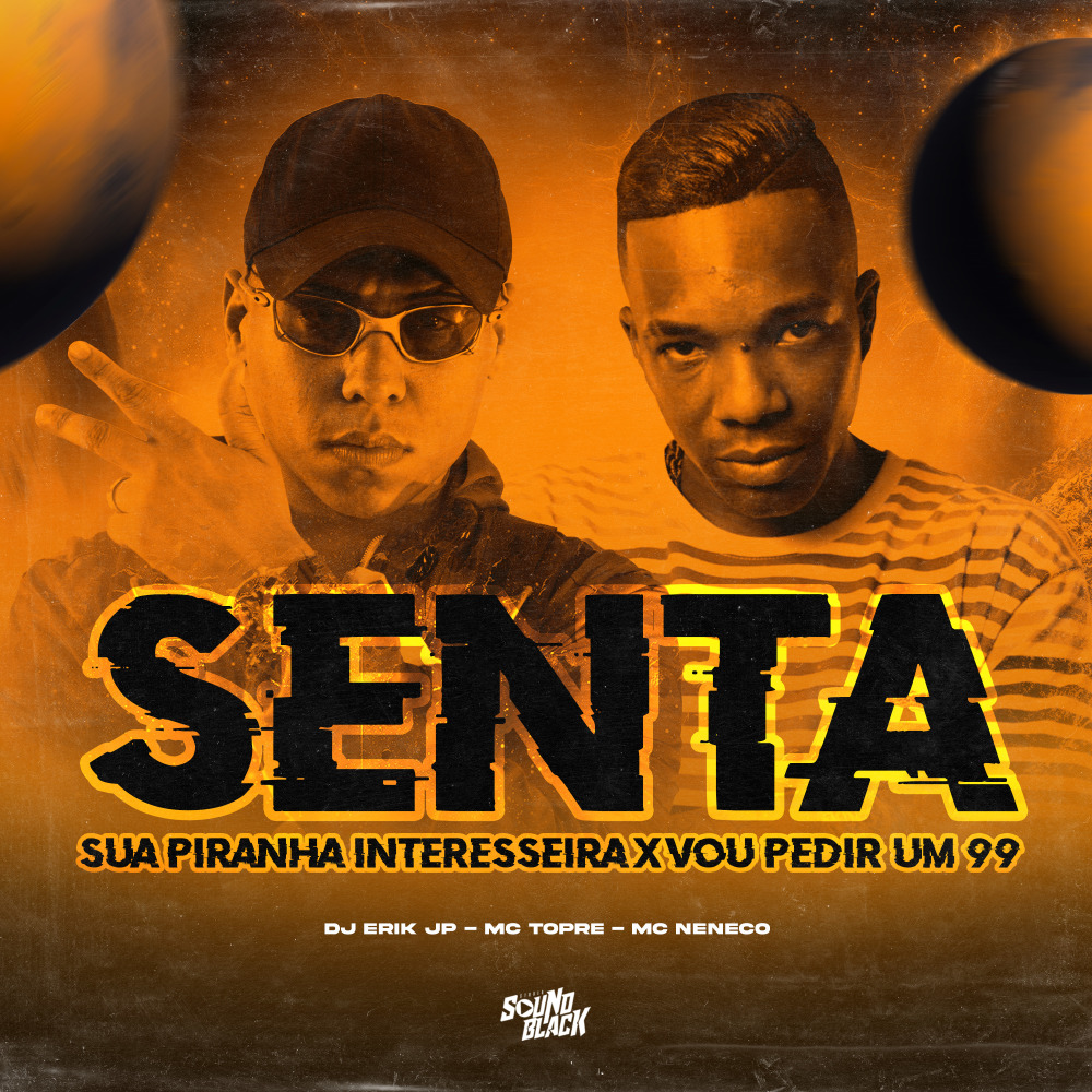 Senta Piranha Interesseira X Vou Pedir um 99 (Explicit)