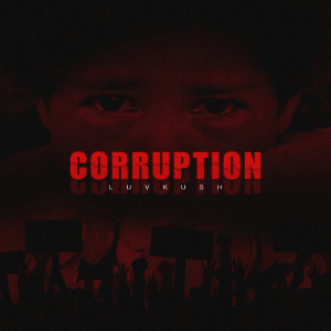 Listen to Corruption song with lyrics from Luv Kush