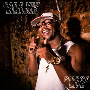 Gugga Life的專輯Cada Vez Melhor (Explicit)