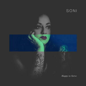 Listen to Happy to Serve (Explicit) song with lyrics from Soni