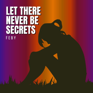 Album Let There Never Be Secrets oleh Feby