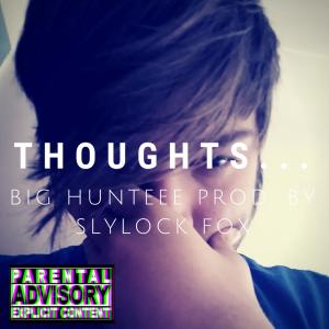 Big Hunteee的專輯Thoughts... (Explicit)