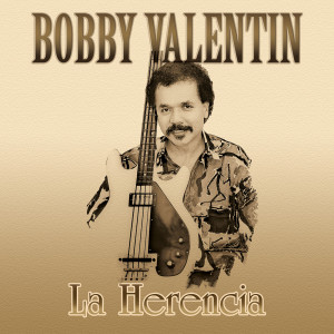 อัลบัม La Herencia ศิลปิน Bobby Valentin