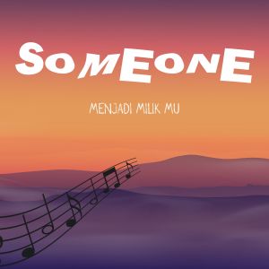 Listen to menjadi milikmu song with lyrics from Someone
