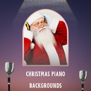 Album Christmas Piano Backgrounds oleh Christmas Instrumentals