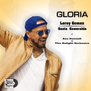 Listen to Gloria (feat. Joe Vinyle, Aax Donnell, the Relight Orchestra) song with lyrics from Santa Esmeralda Leroy Gomez