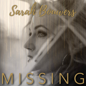 อัลบัม Missing (Radio) ศิลปิน Sarah Bouwers