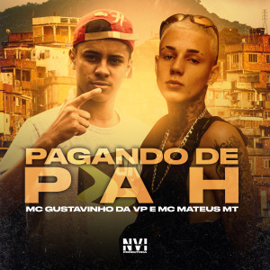 收聽MC Gustavinho da VP的Pagando de Pah (Explicit)歌詞歌曲