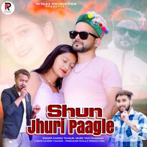 收听Harish Thakur的SHUN JHURI PAAGLE歌词歌曲