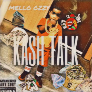 Listen to Kash Talk (Explicit) song with lyrics from Mello Ozzy