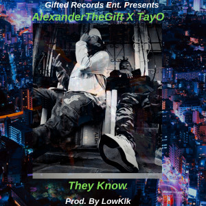 Dengarkan They Know (Explicit) lagu dari AlexanderTheGift dengan lirik