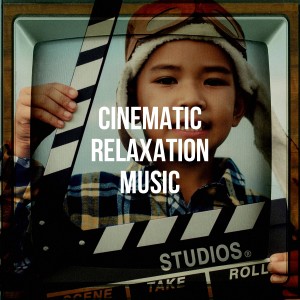 Various Artists的專輯Cinematic Relaxation Music