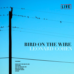 Bird On The Wire (Live) dari Leonard Cohen