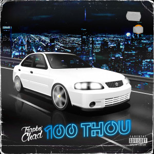 Trapbo' chad的专辑100 Thou (Explicit)
