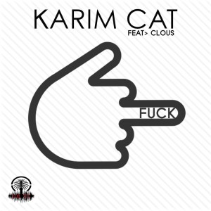 收聽Karim Cat的Fuck (Explicit)歌詞歌曲