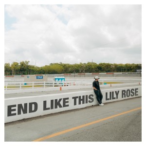 ดาวน์โหลดและฟังเพลง End Like This พร้อมเนื้อเพลงจาก Lily Rose