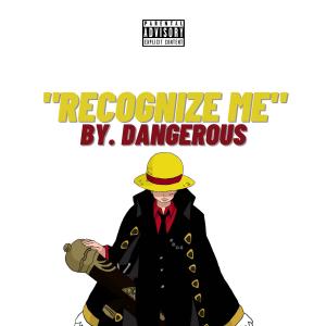 Dangerous的专辑Recognize Me (Explicit)