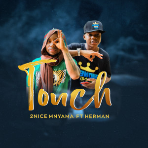 Listen to Touch song with lyrics from 2Nice Mnyama