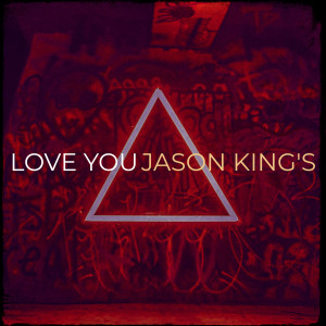 Listen to Love you song with lyrics from Jason KING'S
