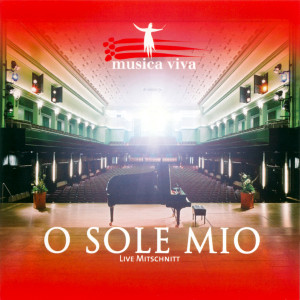 收听Musica viva的O Sole Mio歌词歌曲