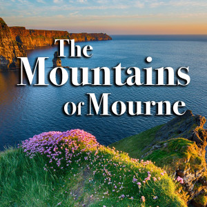 Listen to The Mountains Of Mourne song with lyrics from Jack Daly