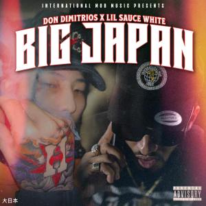 อัลบัม BIG JAPAN (feat. Lil Sauce White) (Explicit) ศิลปิน Don Dimitrios